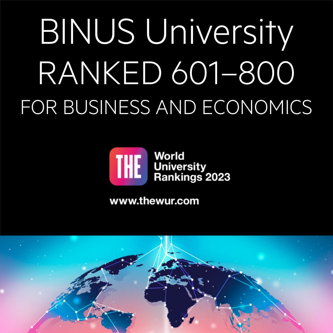 BINUS University Ranked 601-800 For Business And Economics WUR 2023 ...