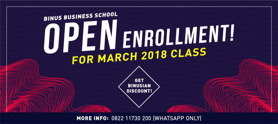 BINUS BUSINESS SCHOOL Open Enrollment for March 2018 Class
